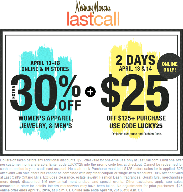 Last Call Coupon April 2024 Extra 30% off at Neiman Marcus Last Call, ditto online + extra $25 off $125 online via promo LUCKY25