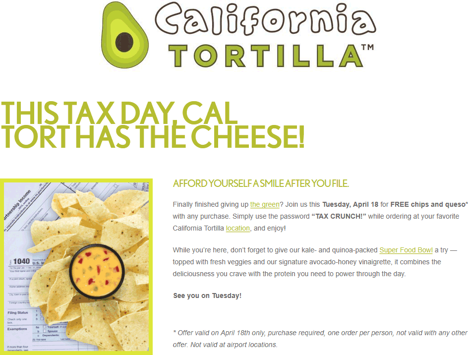 California Tortilla Coupon April 2024 Free chips & queso with your order Tuesday at California Tortilla restaurants