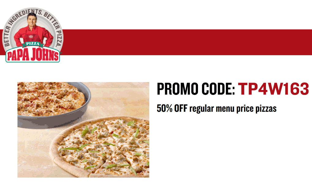 Papa Johns Coupon March 2024 50% off pizzas today at Papa Johns via promo code TP4W163