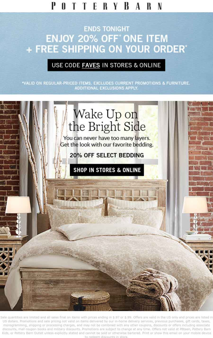 Pottery Barn Coupon April 2024 20% off a single item today at Pottery Barn, or online via promo code FAVES