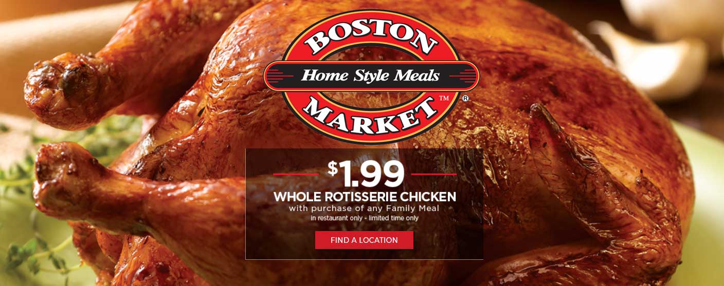Boston Market Coupon April 2024 Whole chicken for $2 with your family meal at Boston Market