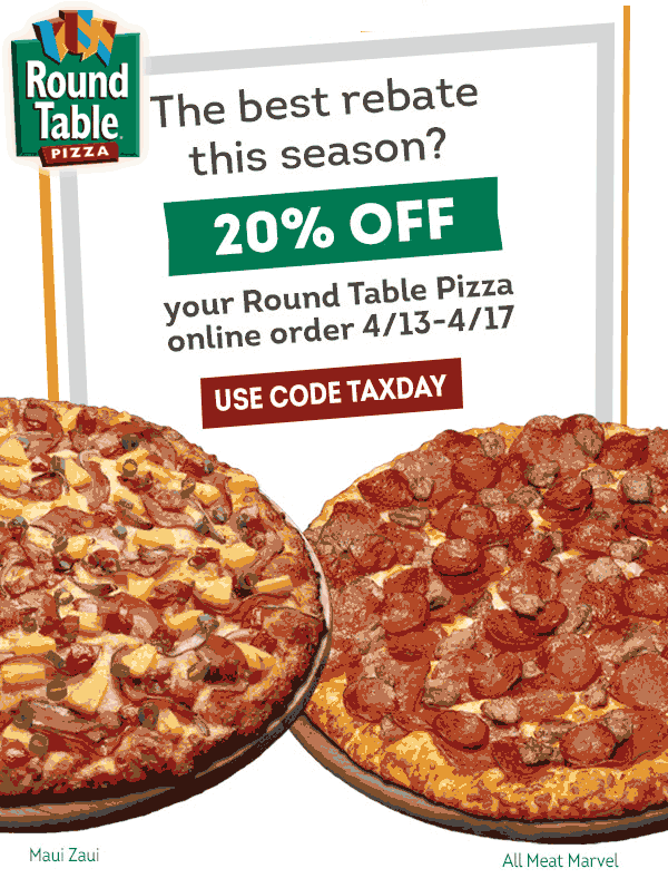 Round Table Coupon April 2024 20% off online at Round Table pizza via promo code TAXDAY