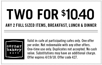 Corner Bakery Cafe Coupon April 2024 2 full items for $10.40 at Corner Bakery Cafe