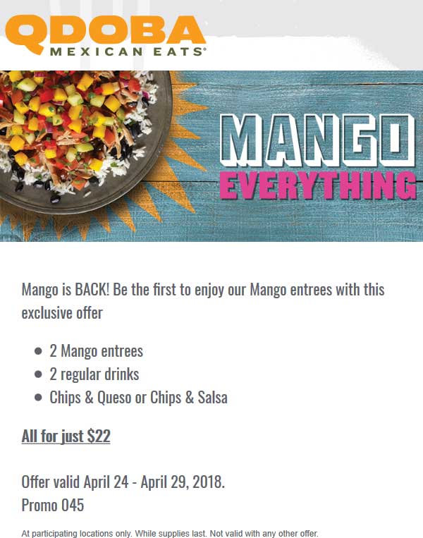 Qdoba Coupon April 2024 2 mango entrees + 2 drinks + queso & chips = $22 at Qdoba restaurants