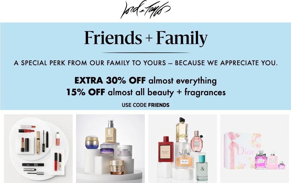 Lord & Taylor stores Coupon  Extra 30% off everything at Lord & Taylor via promo code FRIENDS (05/03)