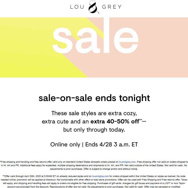 Lou & Grey stores Coupon  Extra 40-50% off sale items today at Lou & Grey (04/27)