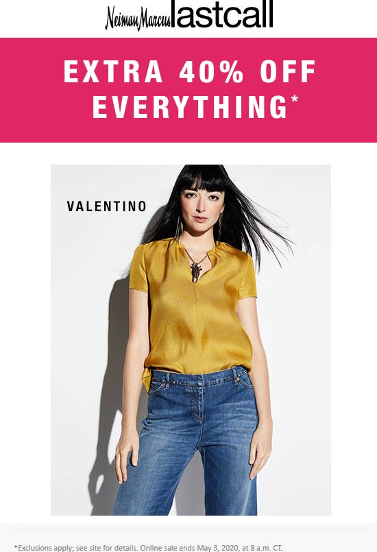 Last Call stores Coupon  Extra 40% off everything at Neiman Marcus Last Call (05/02)