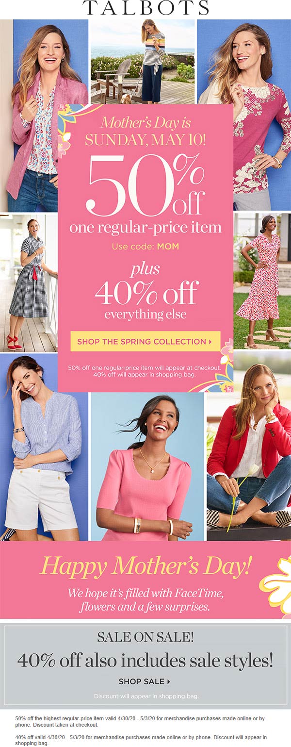 Talbots stores Coupon  50% off a single item at Talbots via promo code MOM (05/03)