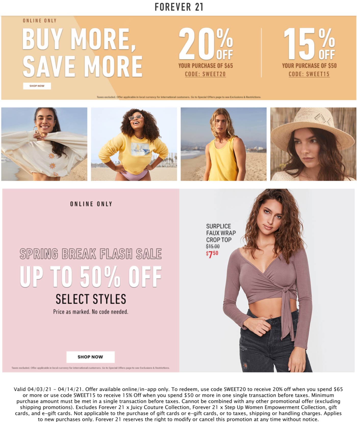 1520 off 50+ at Forever 21 via promo code SWEET15 and SWEET20 