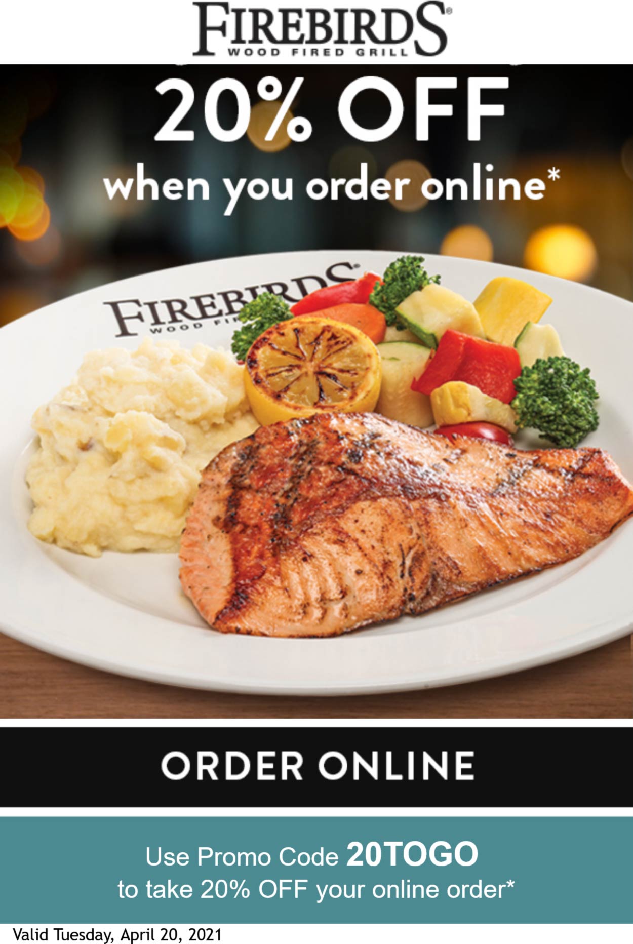 20 Off Takeout Today At Firebirds Wood Fired Grill Via Promo Code 20TOGO firebirds The 20 Off Takeout Today At Firebirds Wood Fired Grill Via Promo Code 20TOGO firebirds The