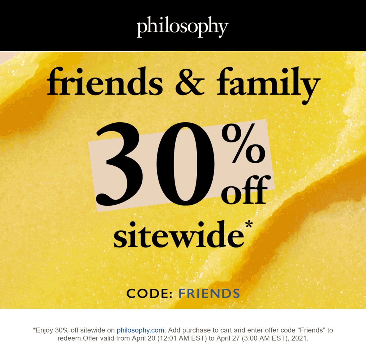 Philosophy stores Coupon  30% off online at Philosophy via promo code FRIENDS #philosophy 