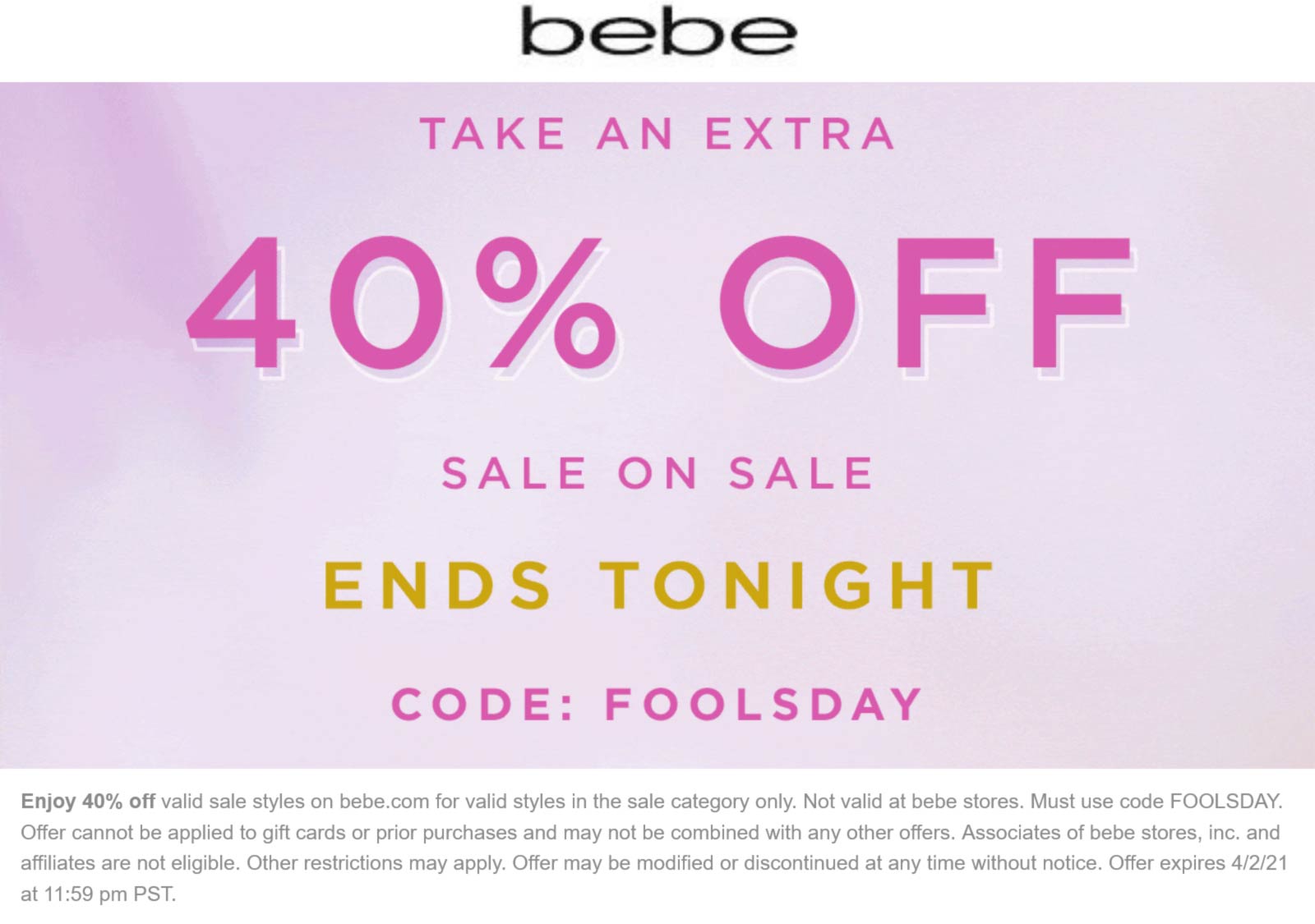 bebe stores Coupon  Extra 40% off sale items online today at bebe via promo code FOOLSDAY #bebe 