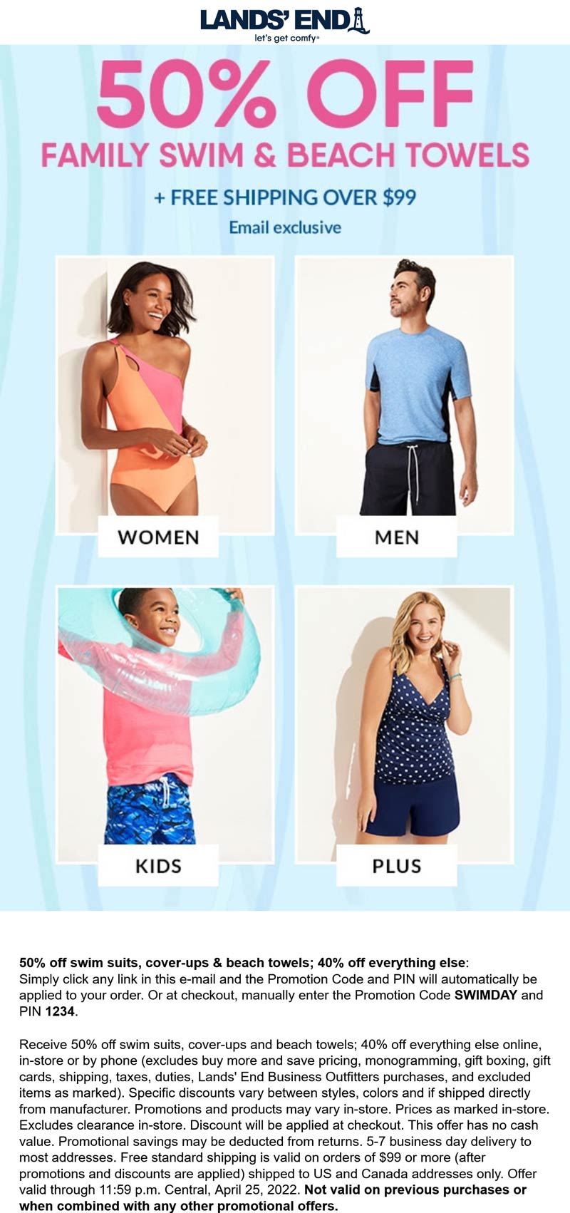 Lands End stores Coupon  50% off swim & 40% everything else today at Lands End via promo code SWIMDAY and pin 1234 #landsend 