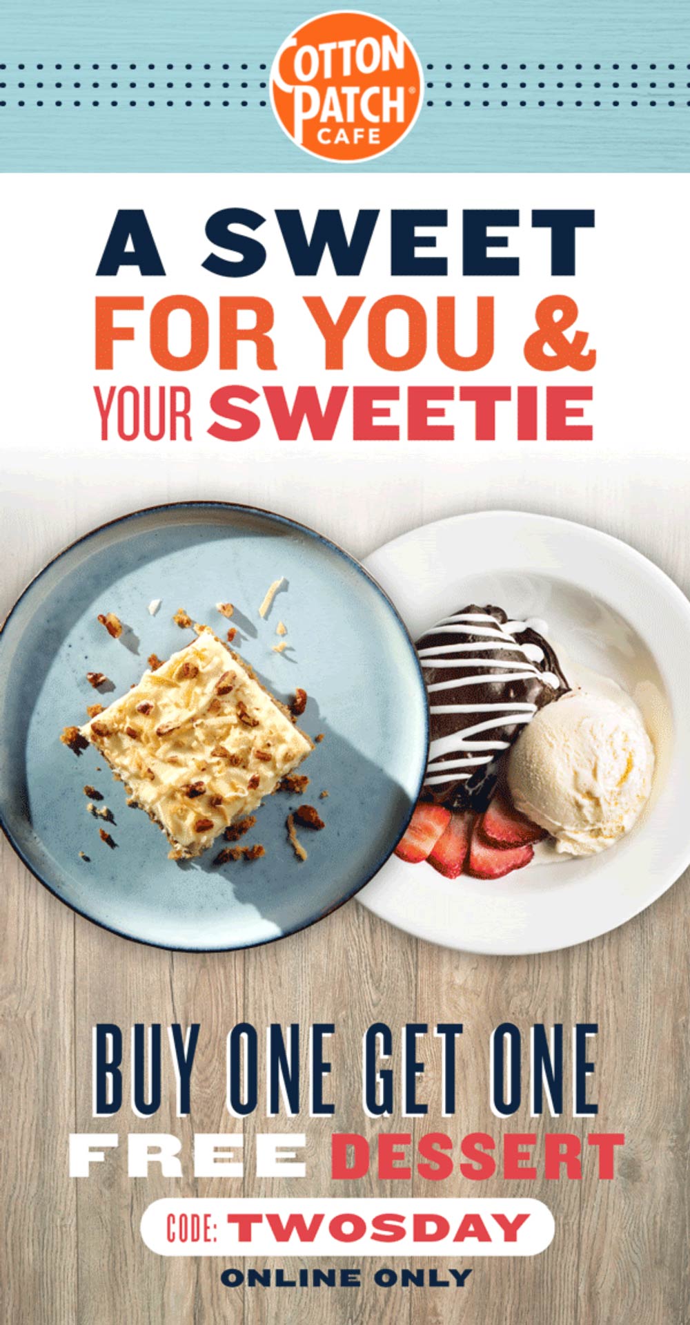 Cotton Patch Cafe restaurants Coupon  Second dessert free today at Cotton Patch Cafe via promo code TWOSDAY #cottonpatchcafe 