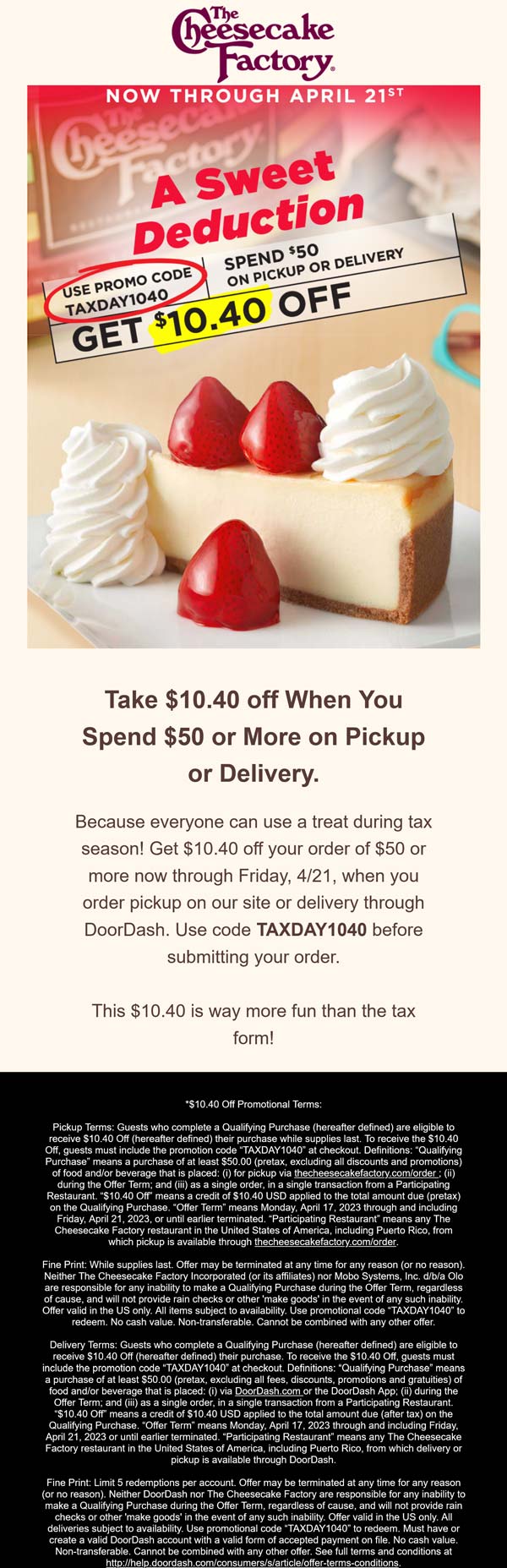 The Cheesecake Factory restaurants Coupon  $10.40 off $50 at The Cheesecake Factory restaurants via promo code TAXDAY1040 #thecheesecakefactory 