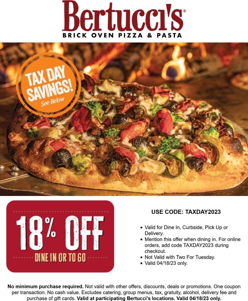 Bertuccis restaurants Coupon  18% off today at Bertuccis pizza, or online via promo code TAXDAY2023 #bertuccis 