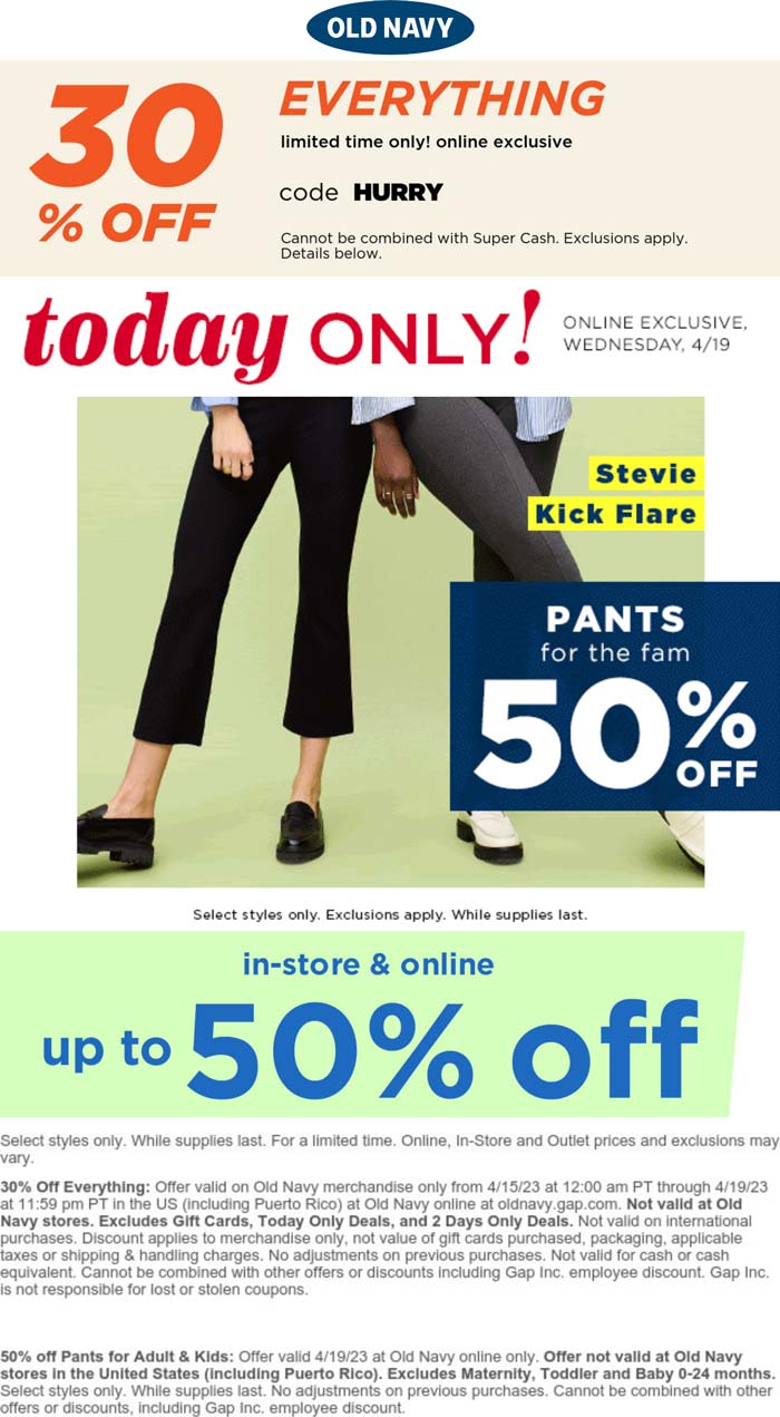 Old Navy stores Coupon  30% off everything & 50% off pants today at Old Navy via promo code HURRY #oldnavy 