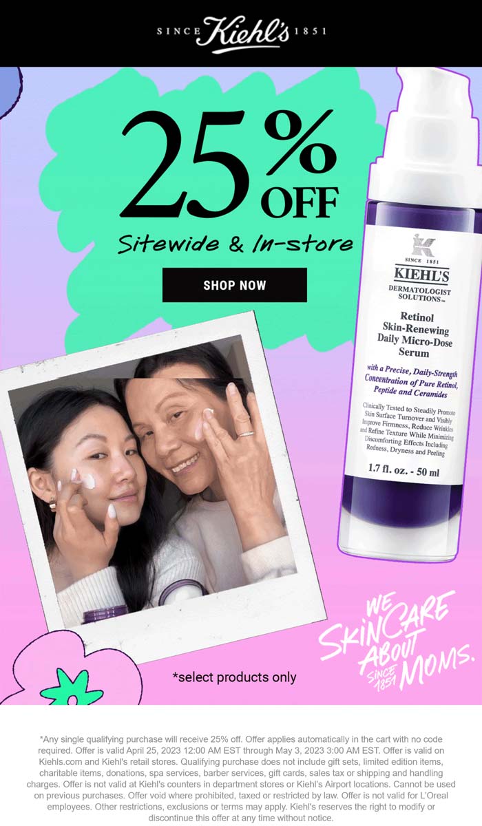 Kiehls stores Coupon  25% off at Kiehls, ditto online #kiehls 