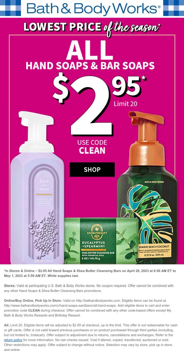 Bath & Body Works stores Coupon  All hand soaps $3 at Bath & Body Works, or online via promo code CLEAN #bathbodyworks 