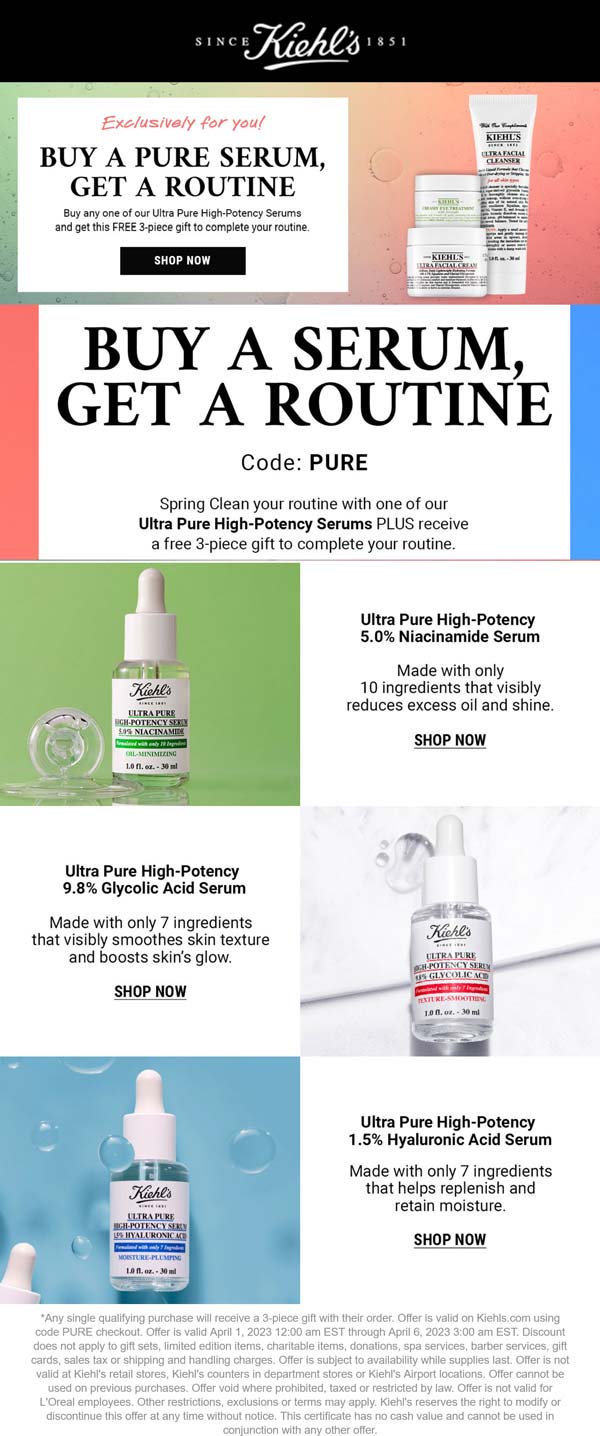 Kiehls stores Coupon  Free 3pc with your serum at Kiehls via promo code PURE #kiehls 