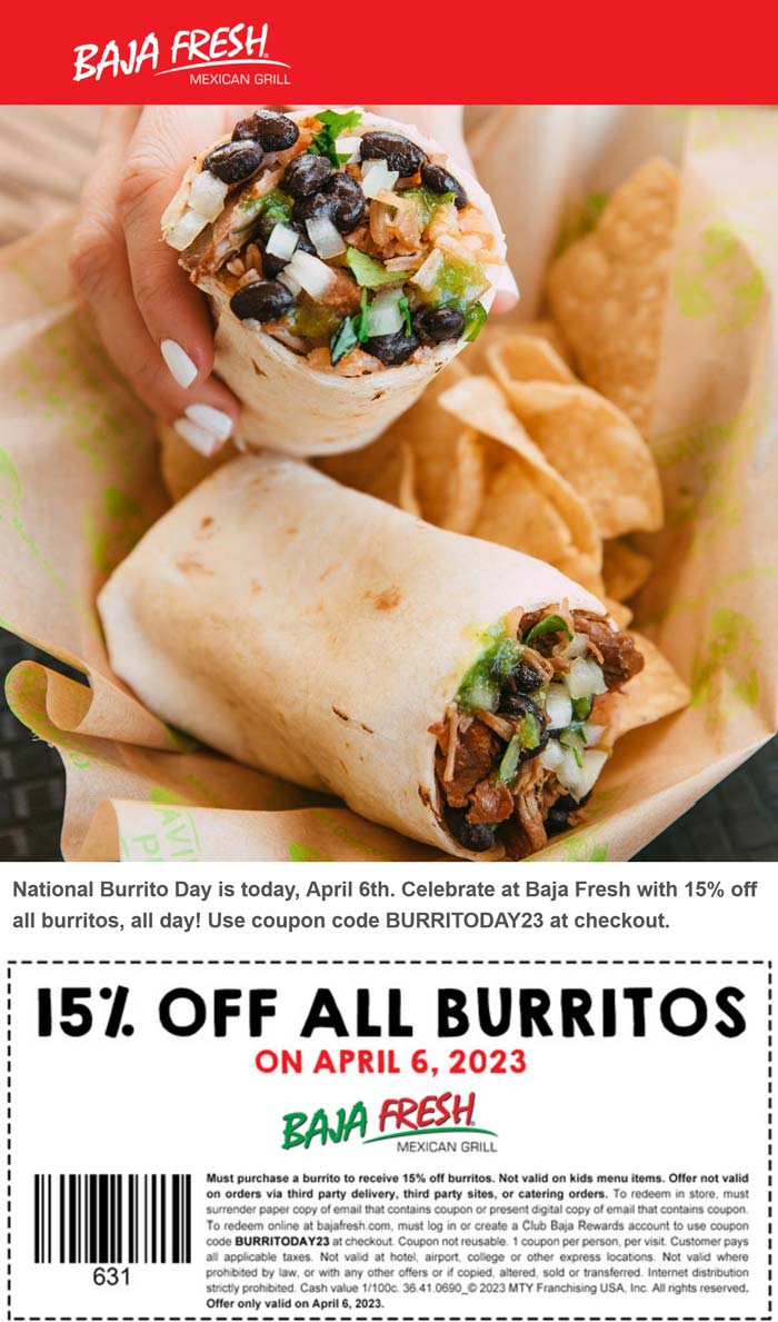 Baja Fresh restaurants Coupon  15% off burritos today at Baja Fresh restaurants via promo code BURRITODAY23 #bajafresh 
