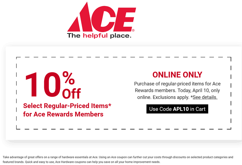 Ace Hardware stores Coupon  10% off online today at Ace Hardware via promo code APL10 #acehardware 