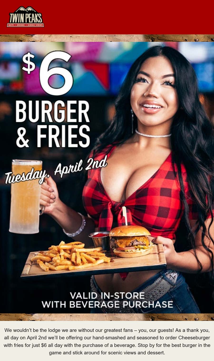 Twin Peaks restaurants Coupon  Cheeseburger + fries = $6 with your beverage Tuesday at Twin Peaks #twinpeaks 