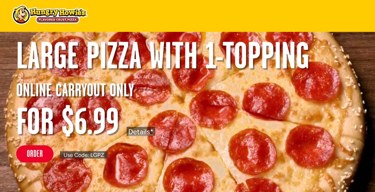 Hungry Howies restaurants Coupon  Large 1-topping carryout pizza for $7 at Hungry Howies via promo code LGPZ #hungryhowies 