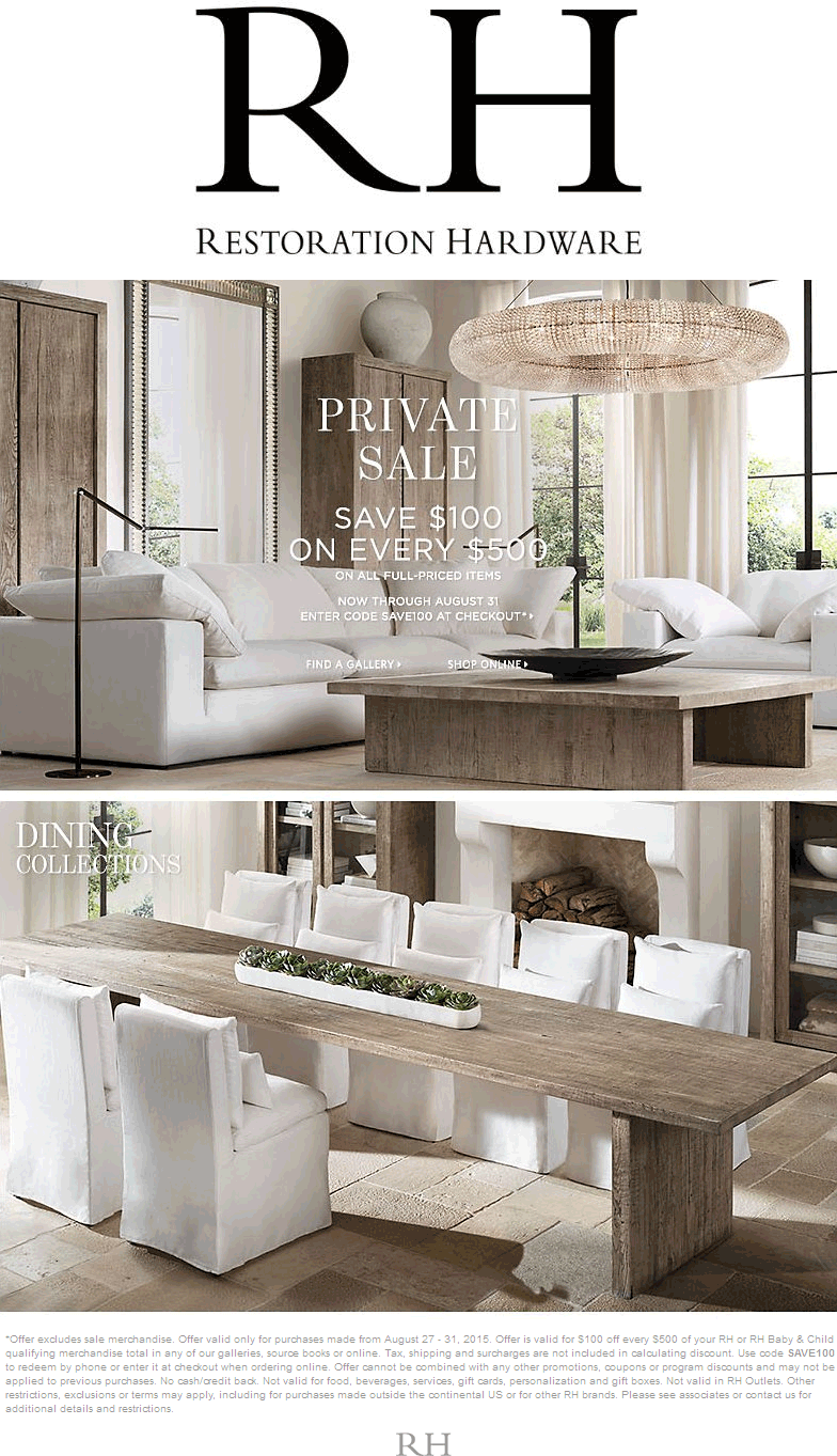 Restoration Hardware Coupon April 2024 $100 off every $500 at Restoration Hardware, or online via promo code SAVE100
