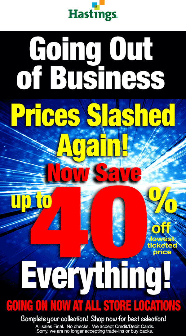 Hastings Coupon April 2024 Going out of business extra 40% off everything at Hastings
