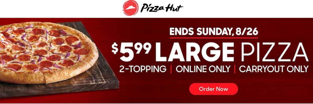 Pizza Hut Coupon March 2024 $6 large 2-topping online going on at Pizza Hut