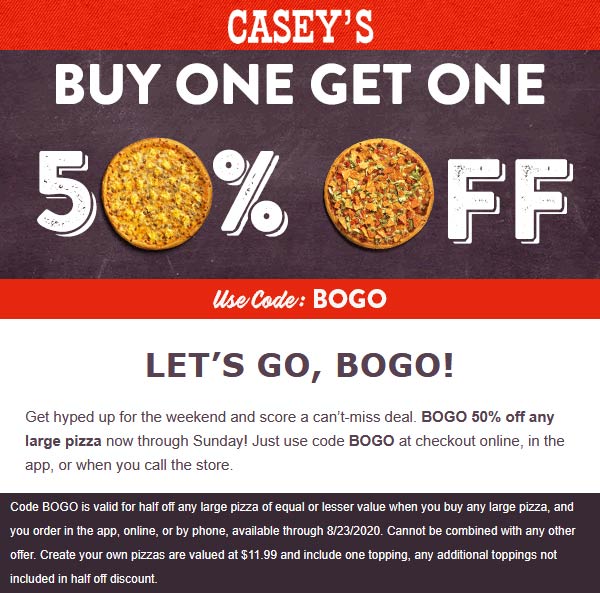 Caseys restaurants Coupon  Second pizza 50% off at Caseys via promo code BOGO #caseys 