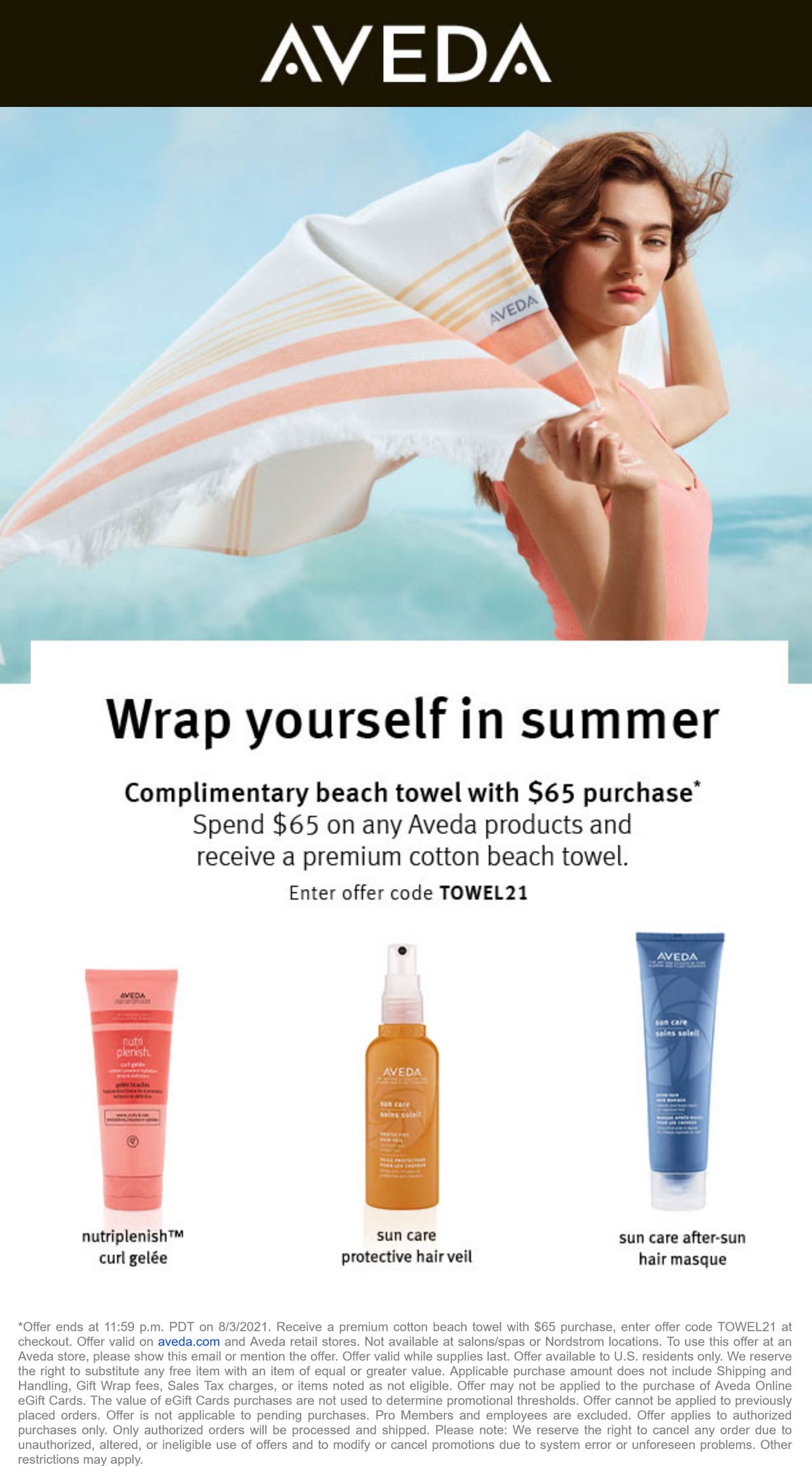 AVEDA stores Coupon  Free beach towel with $65 spent today at AVEDA via promo code TOWEL21 #aveda 