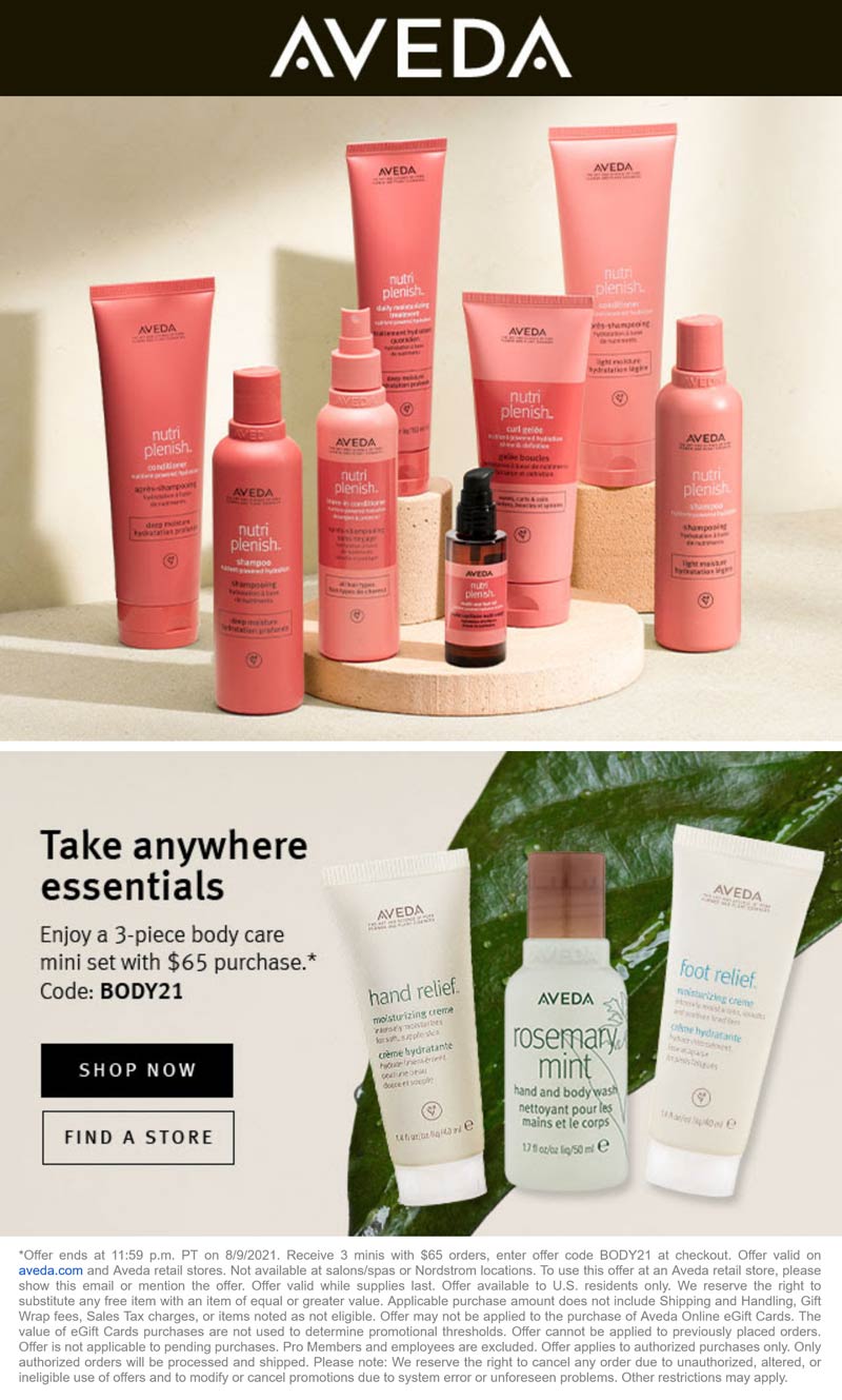 AVEDA stores Coupon  3 free minis with $65 spent today at AVEDA via promo code BODY21 #aveda 