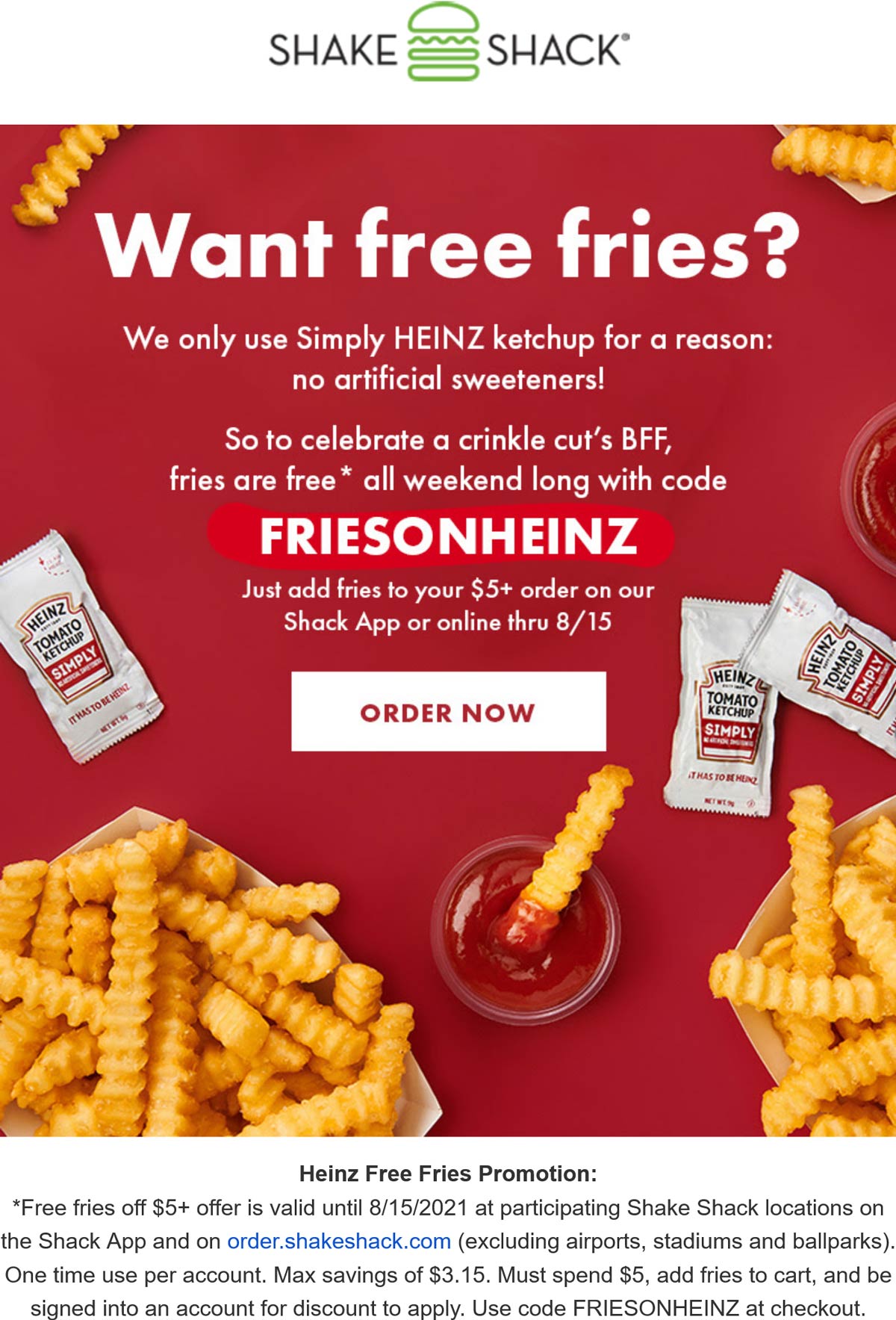 Shake Shack restaurants Coupon  Free fries with $5 spent at Shake Shack restaurants via promo code FRIESONHEINZ #shakeshack 