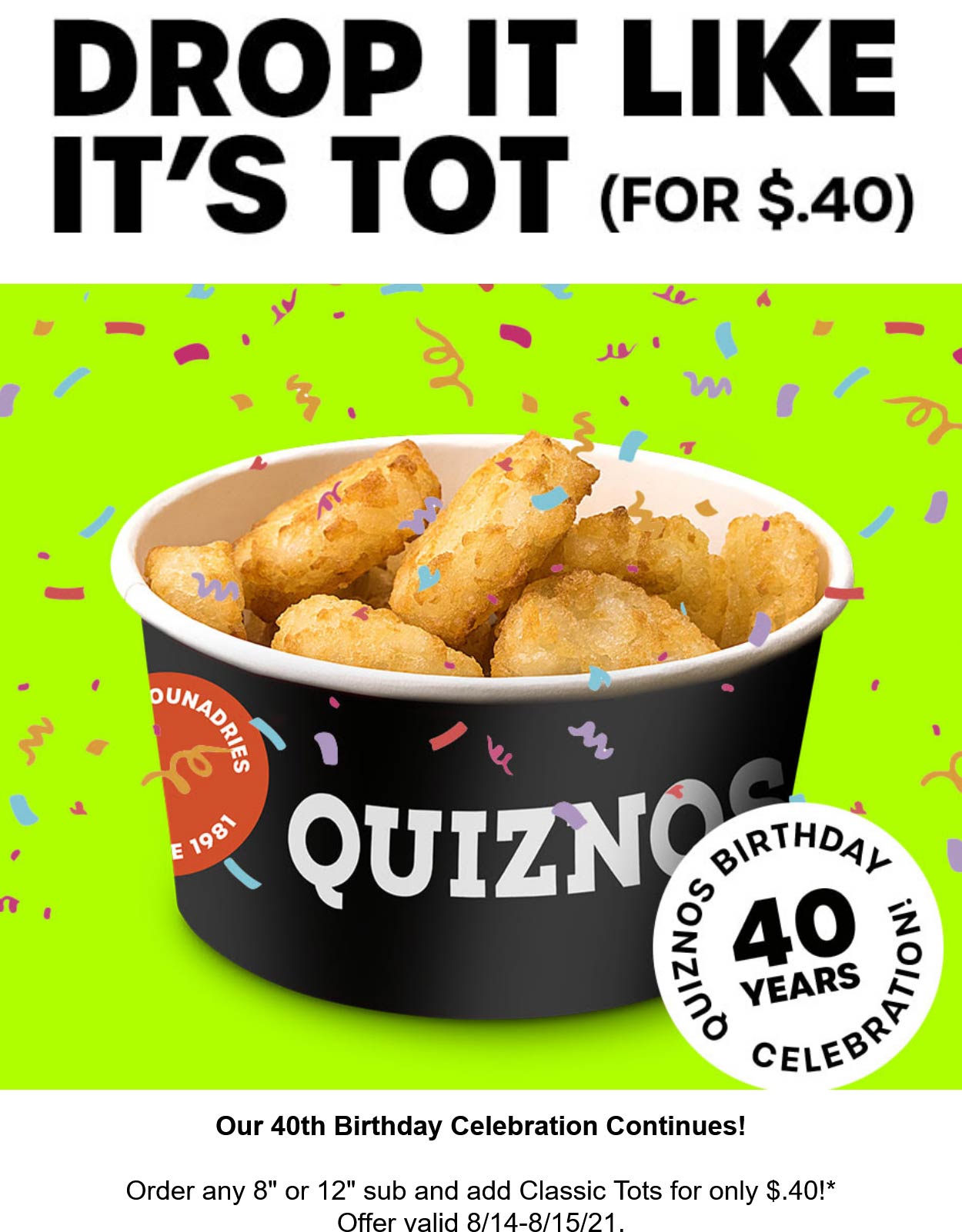 Quiznos restaurants Coupon  .40 cent tots at Quiznos restaurants #quiznos 