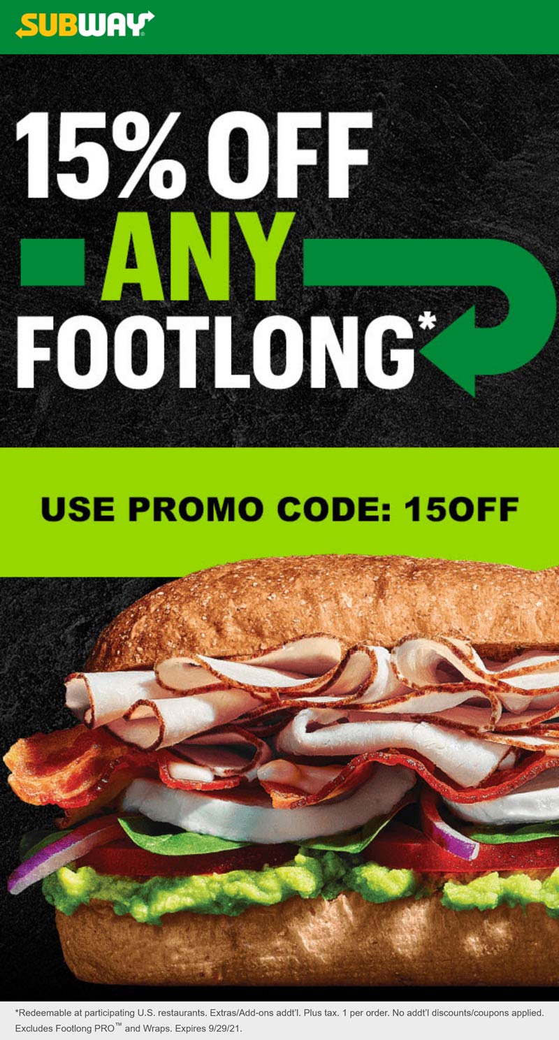 Subway restaurants Coupon  15% off any footlong sandwich at Subway via promo code 15OFF #subway 