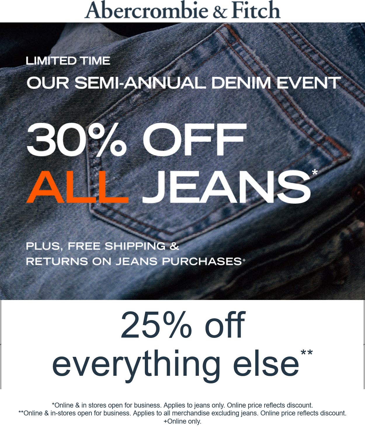 Abercrombie & Fitch stores Coupon  30% off all jeans & 25% off everything else at Abercrombie & Fitch, ditto online #abercrombiefitch 