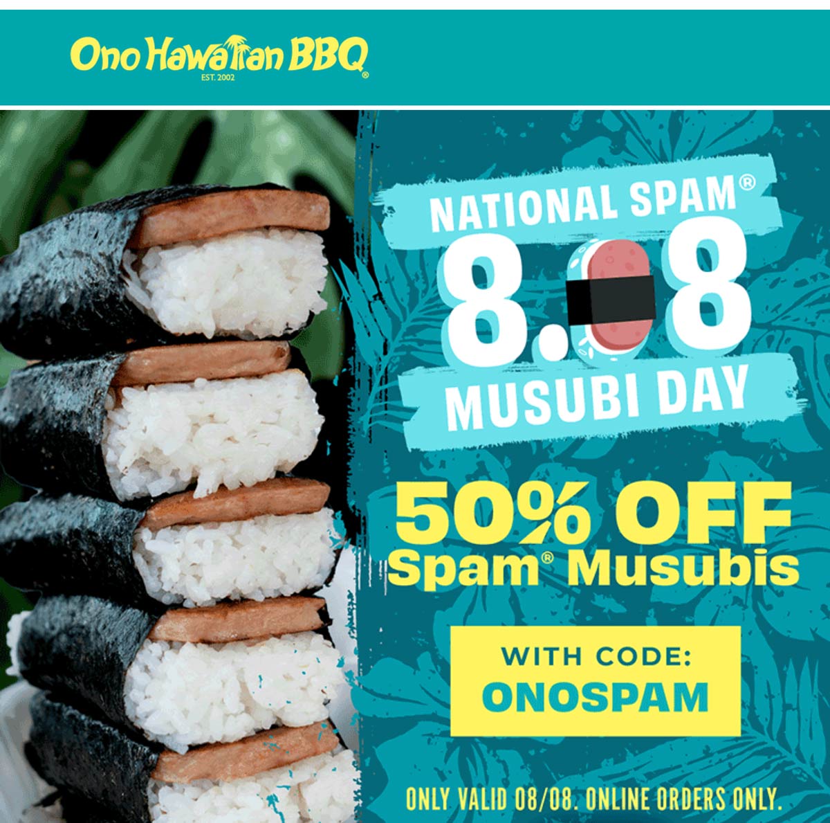 Ono Hawaiian BBQ restaurants Coupon  50% off spam musubis today at Ono Hawaiian BBQ restaurants via promo code ONOSPAM #onohawaiianbbq 