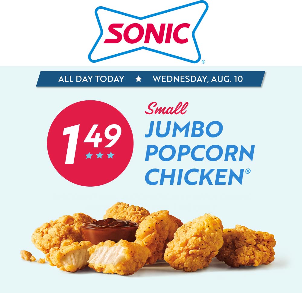 1.49 jumbo popcorn chicken today at Sonic DriveIn sonicdrivein The