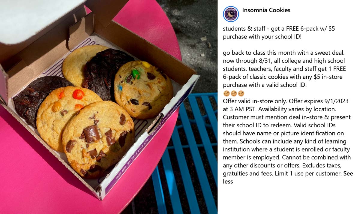 Insomnia Cookies stores Coupon  Students & teachers enjoy a free 6pk cookies on $5 at Insomnia Cookies #insomniacookies 