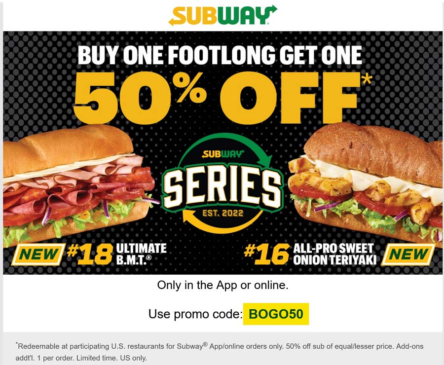Subway restaurants Coupon  Second footlong sandwich free or 50% off at Subway via promo codes BOGOFTL and BOGO50 #subway 