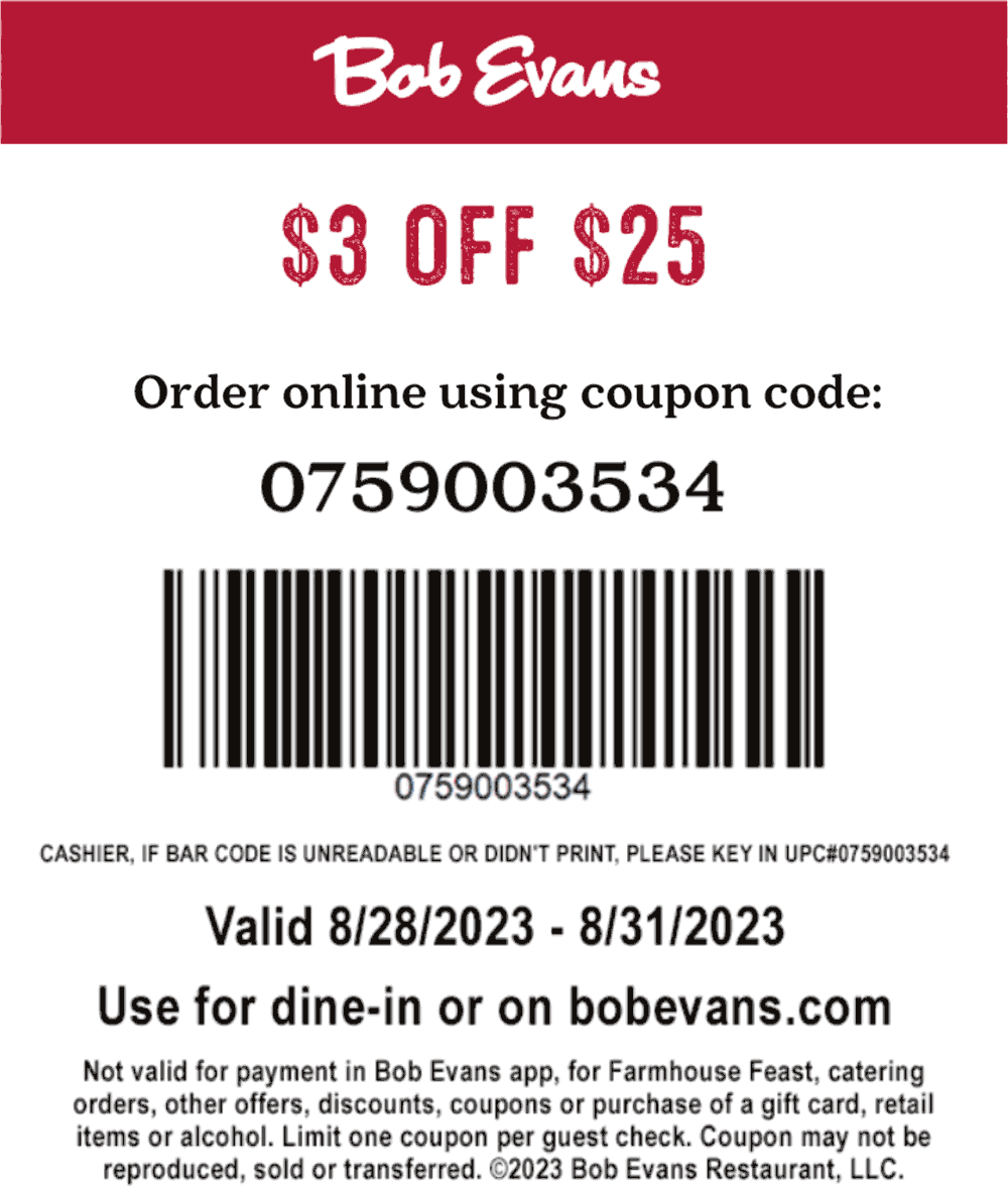 Bob Evans restaurants Coupon  $3 off $25 at Bob Evans restaurants, or online via promo code 0759003534 #bobevans 