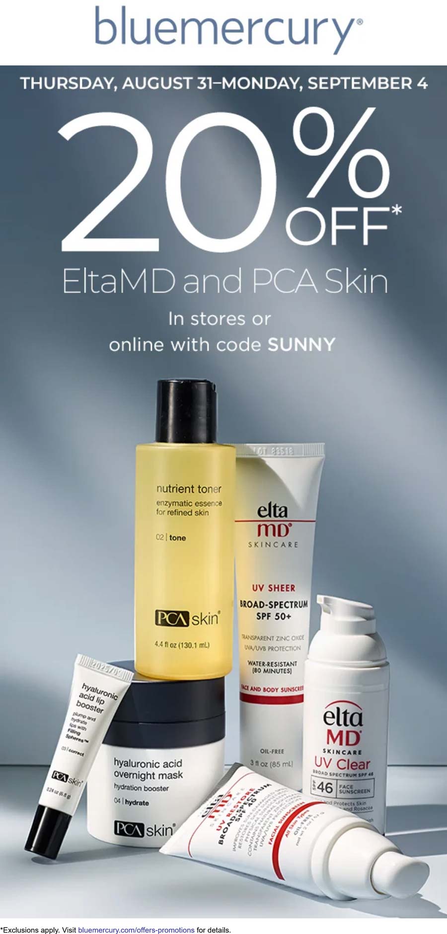 Bluemercury stores Coupon  20% off EltaMD & PCA Skin at Bluemercury, or online via promo code SUNNY #bluemercury 