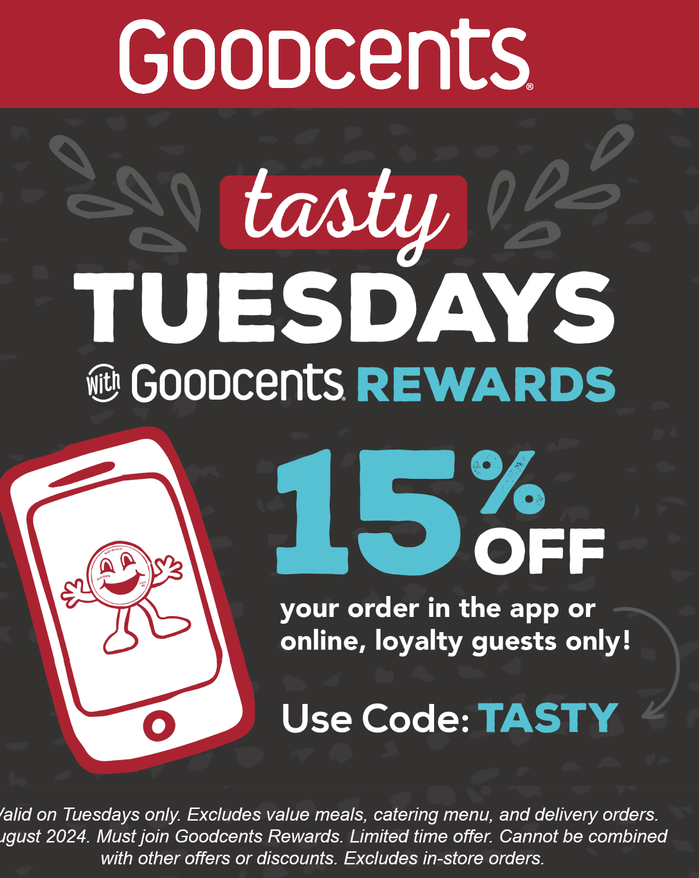 Goodcents restaurants Coupon  15% off Tuesdays via mobile at Goodcents restaurants via promo code TASTY #goodcents 