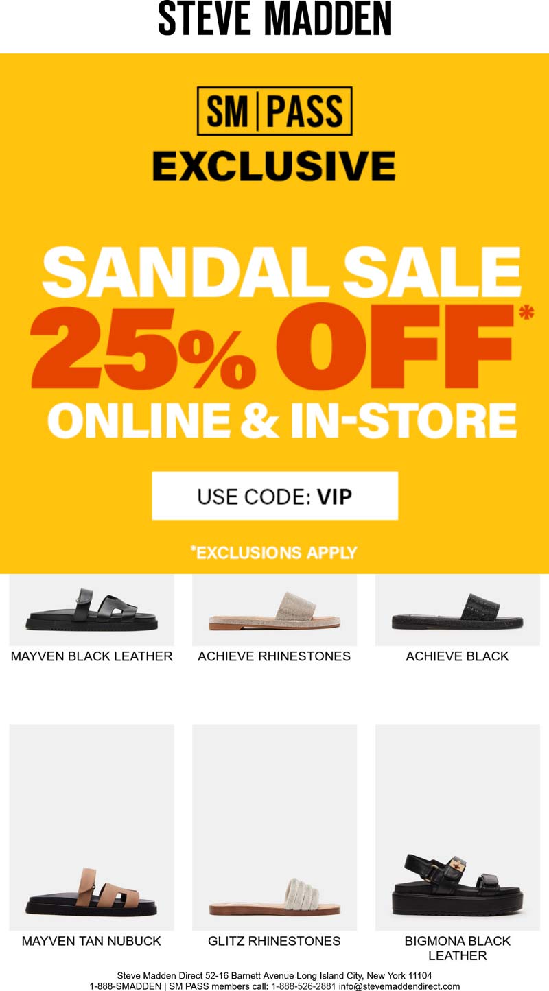 Steve Madden stores Coupon  25% off sandals at Steve Madden, or online via promo code VIP #stevemadden 