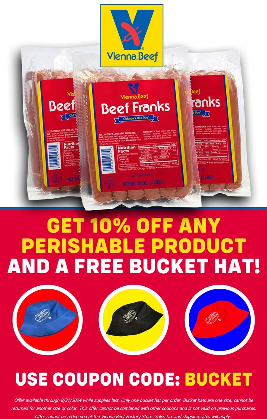 Vienna Beef stores Coupon  10% off + free bucket hat at Vienna Beef via promo code BUCKET #viennabeef 