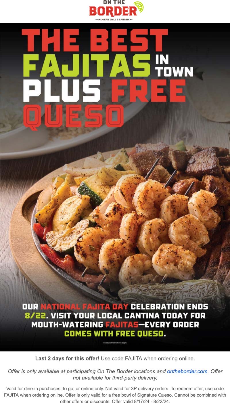 On The Border restaurants Coupon  Free queso with your fajitas at On The Border restaurants via promo code FAJITA #ontheborder 