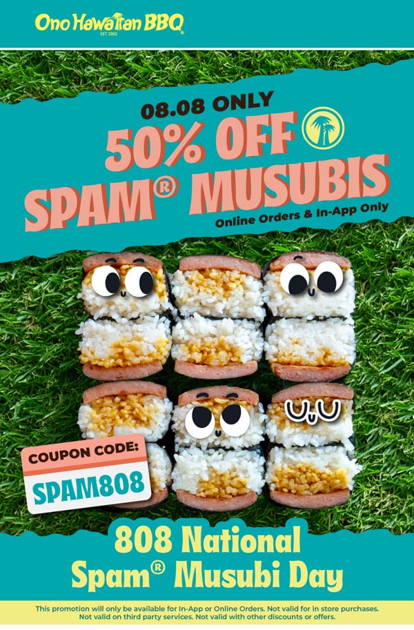 Ono Hawaiian BBQ stores Coupon  50% off spam musubis Friday at Ono Hawaiian BBQ via promo code SPAM808 #onohawaiianbbq 