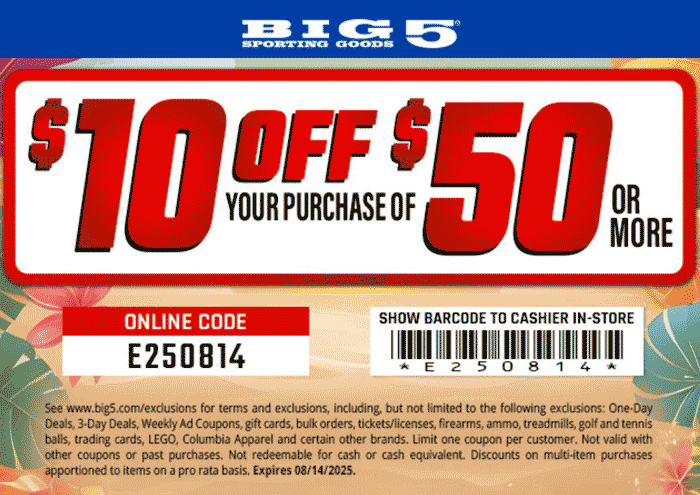 Big 5 stores Coupon  $10 off $50 today at Big 5 sporting goods, or online via promo code E250814 #big5 